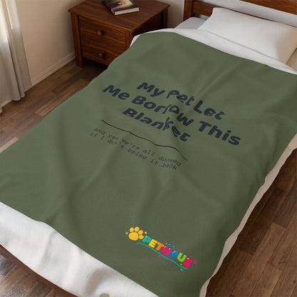 Plush Blanket — "My Pet Let Me Borrow This Blanket" Funny Pet Lover Throw
